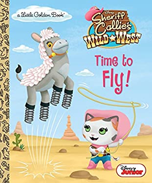 Time to Fly! (Disney Junior: Sheriff Callie's Wild West)