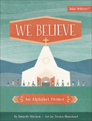 We Believe : An Alphabet Primer