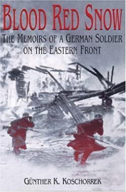 Blood Red Snow: The Memoirs of a German Soldier on the Eastern Front copy: 9780739430712