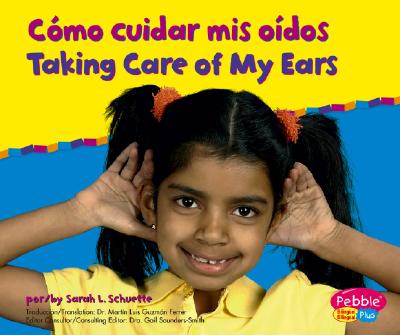 Como Cuidar Mis Oidos/Taking Care of My Ears