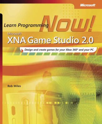Microsoft XNA Game Studio 2. 0 : Learn Programming Now!
