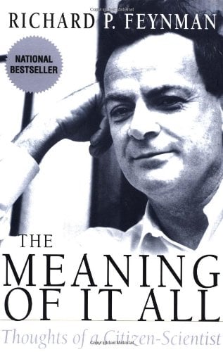The Meaning of It All : Thoughts of A Citizen-Scientist