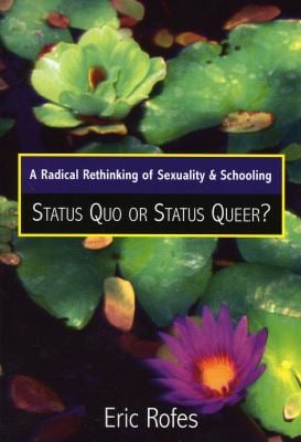A Radical Rethinking of Sexuality and Schooling : Status Quo or Status Queer?