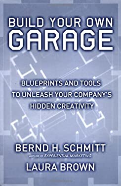 Build Your Own Garage : Blueprints and Tools to Unleash Your Company's