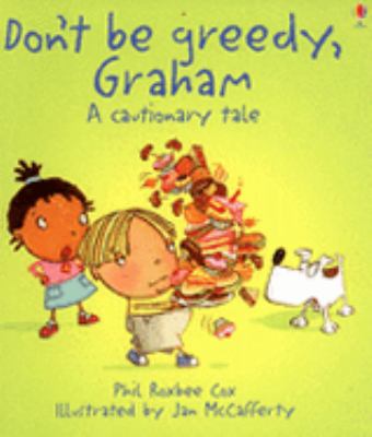 Cautionary Tales : Don't Be Greedy, Graham!