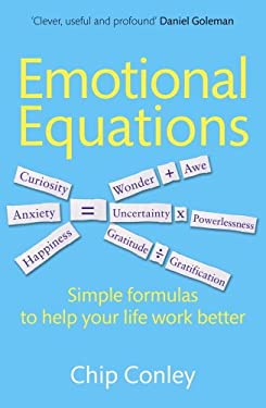 Emotional Equations : Simple Formulas to Help Your Life Work Better
