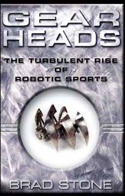 Gearheads : The Turbulent Rise of Robotic Sports