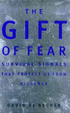 The Gift of Fear : Survival Signals That Protect Us from Violence