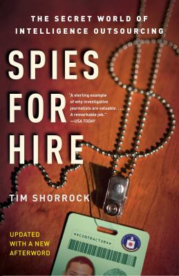 Spies for Hire : The Secret World of Intelligence Outsourcing