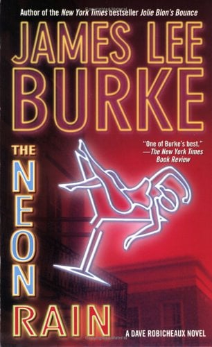 The Neon Rain : A Dave Robicheaux Novel