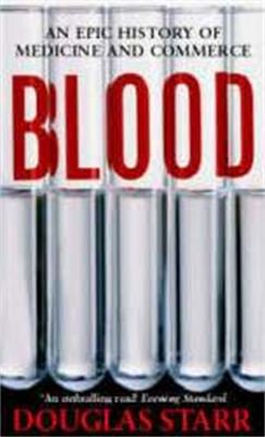 Blood : An Epic History of Medicine and Commerce