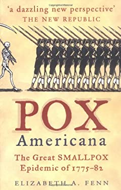 Pox Americana : The Great Smallpox Epidemic of 1775-82