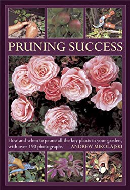 Pruning Success : How and When to Prune All the Key Plants in Your ...