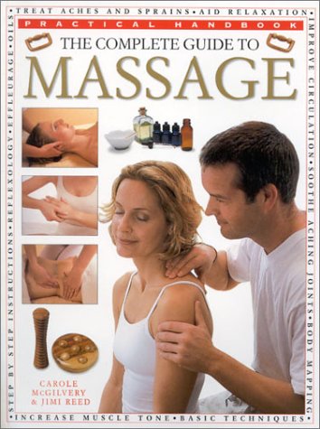 The Complete Guide to Massage book by Carole McGilvery, Jimi Reed ...