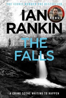 The Falls : The Number One Bestselling Series That Inspired BBC One's REBUS