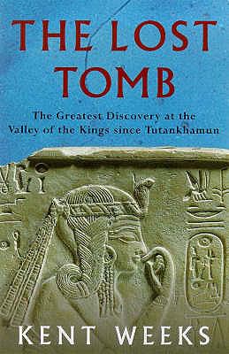 Lost Tomb : The Most Extraordinary Archaeological Discovery of Our Time ...