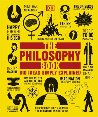 The Philosophy Book : Big Ideas Simply Explained