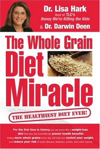 The Whole Grain Diet Miracle : The Healthiest Diet Ever! used book by ...