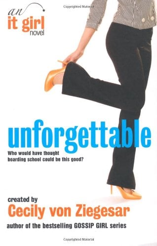 Unforgettable: an It Girl Novel