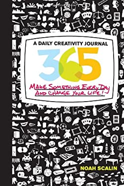 365: A Daily Creativity Journal: Make Something Every Day and Change Your Life!