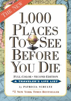 1,000 Places to See Before You Die : Completely Revised and Updated with over 200 New Entries