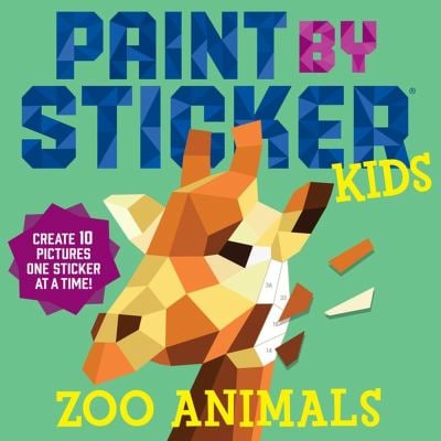 Paint by Sticker Kids: Zoo Animals : Create 10 Pictures One Sticker at a Time!