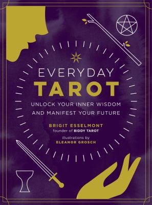 Everyday Tarot: Unlock Your Inner Wisdom and Manifest Your Future as book, audiobook or ebook.