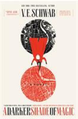 A Darker Shade of Magic : A Novel