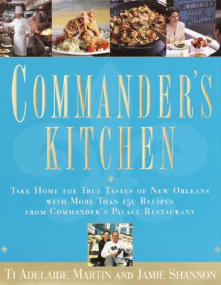 Kitchen Commander Commander's Kitchen : Take Home the True Taste of New Orleans with More ...