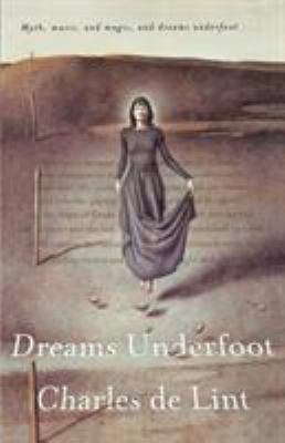 Dreams Underfoot : The Newford Collection