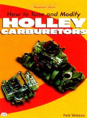 How to Tune and Modify Holley Carburetors book by Rob Watson: 9780760306918