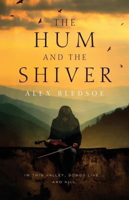 The Hum and the Shiver
by Alex Bledsoe