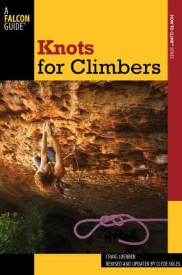 Knots for Climbers : A Falcon Guide