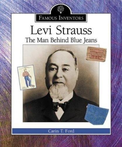 Levi Strauss The Man Behind Blue Jeans used book by Carin T