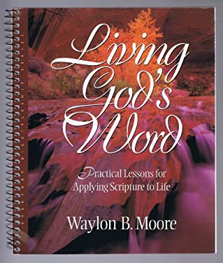 Living Scriptures Lessons Living God's Word : Practical Lessons for Applying Scripture to Life ...