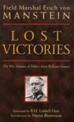 Lost Victories : The War Memoirs of Hilter's Most Brilliant General
