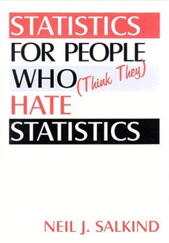 Statistics for People Who (Think They) Hate Statistics