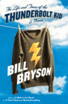 The Life and Times of the Thunderbolt Kid : A Memoir