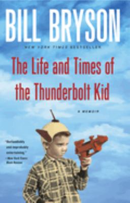 The Life and Times of the Thunderbolt Kid : A Memoir