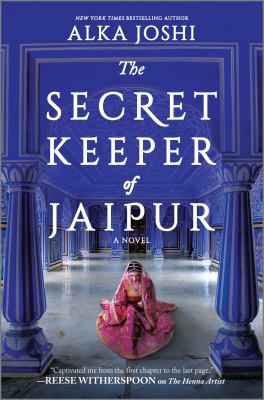 The Secret Keeper of Jaipur : A Novel from the Bestselling Author of the Henna Artist