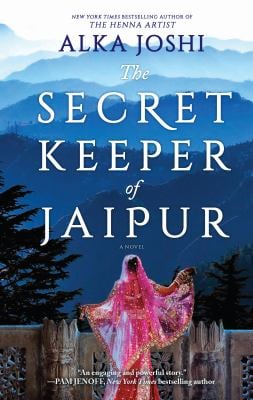 The Secret Keeper of Jaipur : A Novel from the Bestselling Author of the Henna Artist