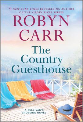 The Country Guesthouse : A Sullivan's Crossing Novel and the Inspiration for the Hit Netflix Show