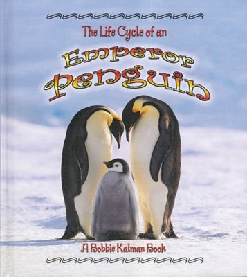 The Life Cycle of an Emperor Penguin used book by Bobbie Kalman
