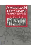 American Decades Primary Sources : 1900-1909 used book by Cynthia Rose ...