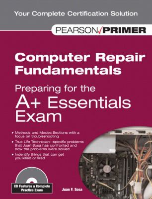 Computer Repair Fundamentals: Preparing for the A+ Essentials Exam copy ...