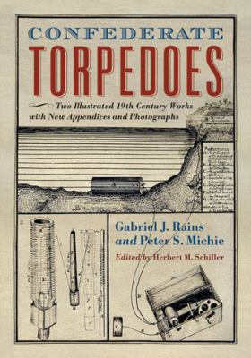 Confederate Torpedoes : Two Illustrated 19th Century Works with New ...