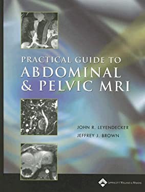 Practical Guide to Abdominal and Pelvic MRI