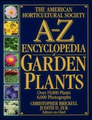 American Horticultural Society A- Z Encyclopedia of Garden Plants