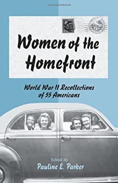 Women of the Homefront : World War II Recollections of 55 Americans ...