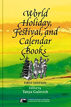 World Holiday, Festival and Calendar Books : An Annotated Bibliography of More Than 1,000 Books on Holidays, Festivals and Calendar Systems from Aroun